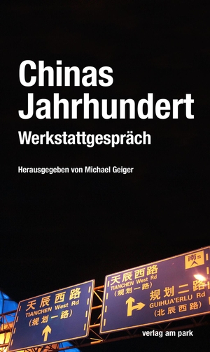 Geiger, Michael (Hrsg.). Chinas Jahrhundert - Werkstattgespräch. Edition Ost Im Verlag Das, 2021.