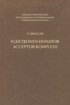 Briegleb, Günther. Elektronen-Donator-Acceptor-Komplexe. Springer Berlin Heidelberg, 2014.