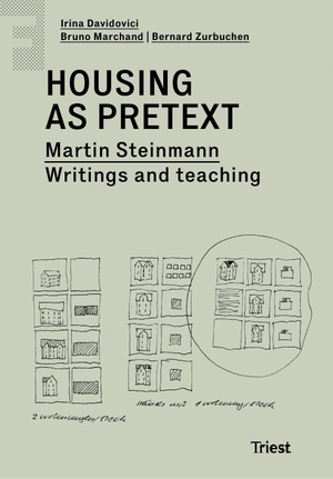 Davidovici, Irina / Bruno Marchand et al (Hrsg.). Housing as pretext - Martin Steinmann - Wrintings and teaching. Triest Verlag, 2026.