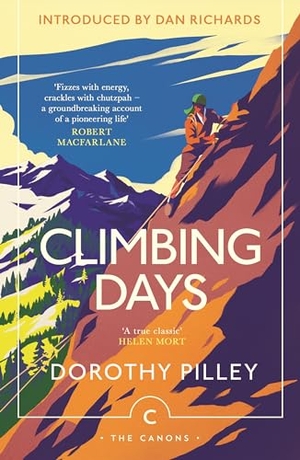 Pilley, Dorothy. Climbing Days. Canongate Books Ltd., 2024.
