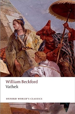 Beckford, William. Vathek. Oxford University Press, 2013.