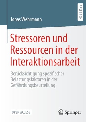 Wehrmann, Jonas. Stressoren und Ressourcen in der Interaktionsarbeit - Berücksichtigung spezifischer Belastungsfaktoren in der Gefährdungsbeurteilung. Springer, 2025.