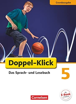 Bentin, Werner / Briem, Filiz et al. Doppel-Klick - Grundausgabe. 5. Schuljahr. Schülerbuch. Cornelsen Verlag GmbH, 2012.