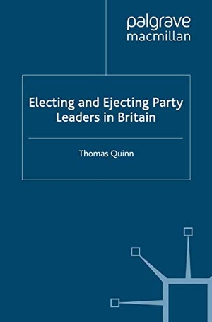 Quinn, Thomas. Electing and Ejecting Party Leaders in Britain. Springer Nature B.V., 2015.