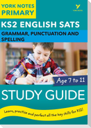 English SATs Grammar, Punctuation and Spelling Study Guide: York Notes for KS2