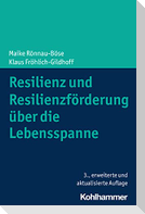 Resilienz und Resilienzförderung über die Lebensspanne