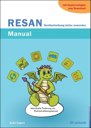 Sagert, Anke / Jakob Foos. RESAN - Rechtschreibung sicher anwenden. Manual mit Spielvorlagen, Urkunden und weiteren Arbeitsblättern zum Download - Individuelle Förderung von Rechtschreibkompetenzen. Reinhardt Ernst, 2026.