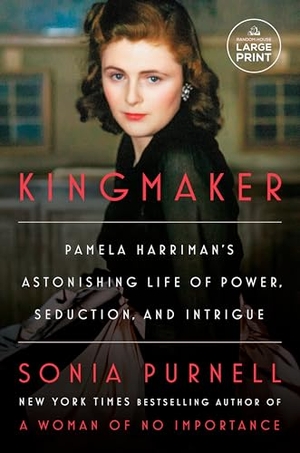 Purnell, Sonia. Kingmaker - Pamela Harriman's Astonishing Life of Power, Seduction, and Intrigue. Random House, 2024.