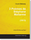 3 Poèmes de Stéphane Mallarmé - For Voice and Piano (1913)