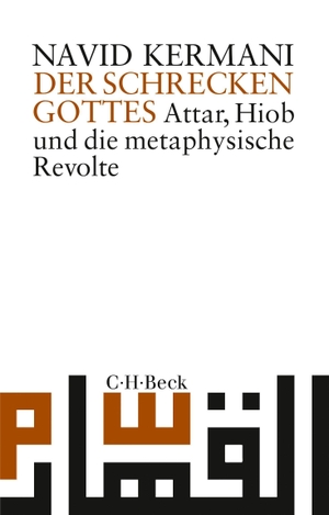 Kermani, Navid. Der Schrecken Gottes - Attar, Hiob und die metaphysische Revolte. C.H. Beck, 2015.