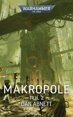 Abnett, Dan. Warhammer 40.000 - Makropole 2. Black Library, 2026.