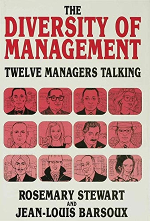 Barsoux, Jean-Louis / Rosemary Stewart. The Diversity of Management - Twelve Managers Talking. Palgrave MacMillan UK, 1994.