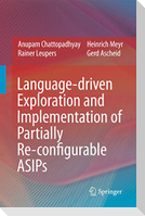 Language-driven Exploration and Implementation of Partially Re-configurable ASIPs