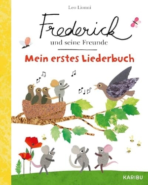 Lionni, Leo. Frederick und seine Freunde - Mein erstes Liederbuch - Liebevoll illustriertes Buch mit den bekanntesten Kinderlieder-Klassikern. Karibu, 2024.