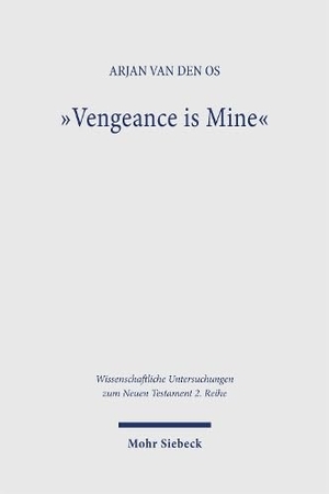 Os, Arjan van den. "Vengeance is Mine" - The Meaning and Function of Divine Vengeance in the New Testament. Mohr Siebeck GmbH & Co. K, 2026.