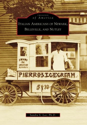 Lee. Italian Americans of Newark, Belleville, and Nutley. Arcadia Publishing (SC), 2008.