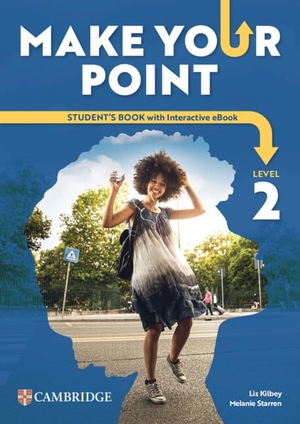 Kilbey, Liz / Melanie Starren. Make Your Point Level 2 Student's Book with Interactive eBook. Cambridge University Press & Assessment, 2026.
