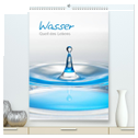 Wasser - Quell des Lebens (hochwertiger Premium Wandkalender 2024 DIN A2 hoch), Kunstdruck in Hochglanz
