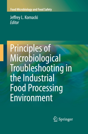 Kornacki, Jeffrey (Hrsg.). Principles of Microbiological Troubleshooting in the Industrial Food Processing Environment. Springer New York, 2010.