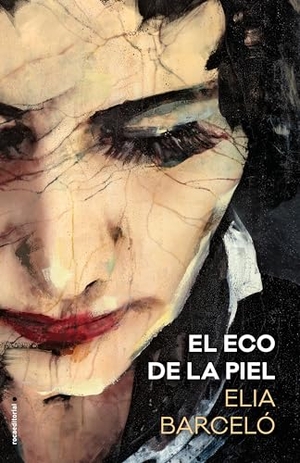 Barceló, Elia. El eco de la piel. Roca Editorial, 2019.