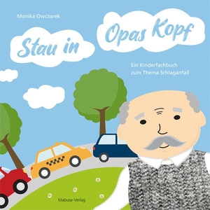 Owczarek, Monika. Stau in Opas Kopf - Ein Kinderfachbuch zum Thema Schlaganfall. Mabuse-Verlag GmbH, 2021.
