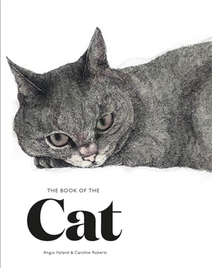 Hyland, Angus / Caroline Roberts. The Book of the Cat - Cats in Art. Laurence King, 2017.