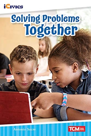 Sacre, Antonio. Solving Problems Together. Teacher Created Materials, 2021.