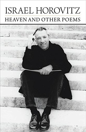 Horovitz, Israel. Heaven and Other Poems. Three Rooms Press, 2014.