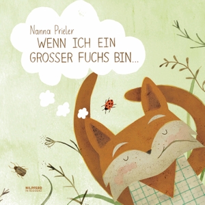 Prieler, Nanna. Wenn ich ein großer Fuchs bin.... G&G Verlagsges., 2014.