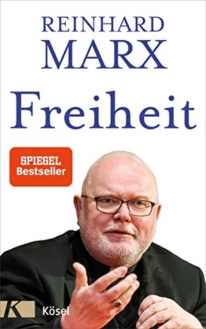 Marx, Reinhard. Freiheit. Kösel-Verlag, 2020.