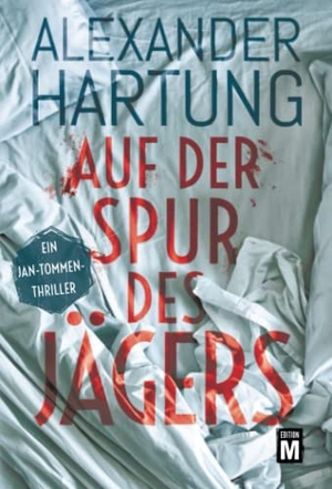 Hartung, Alexander. Auf der Spur des Jägers. Edition M, 2022.