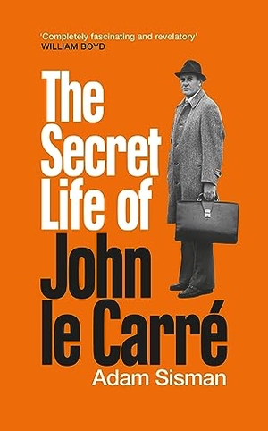 Sisman, Adam. The Secret Life of John le Carré. Profile Books, 2023.