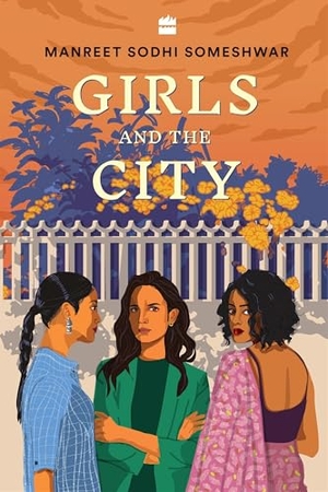 Someshwar, Manreet Sodhi. Girls and the City. HarperCollins Publishers India Pvt Ltd, 2020.