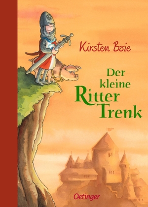 Kirsten Boie / Barbara Scholz. Der kleine Ritter Trenk. Oetinger, 2006.