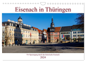 Eisenach in Thüringen (Wandkalender 2024 DIN A4 quer), CALVENDO Monatskalender