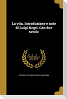La vita. Introduzione e note di Luigi Negri. Con due tavole