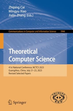 Cai, Zhiping / Jialin Zhang et al (Hrsg.). Theoretical Computer Science - 41st National Conference, NCTCS 2023, Guangzhou, China, July 21¿23, 2023, Revised Selected Papers. Springer Nature Singapore, 2023.