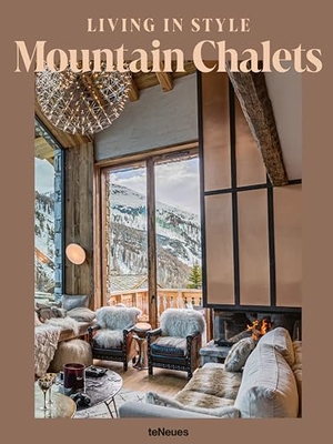 Toromanoff, Agata / Pierre Toromanoff. Living in Style Mountain Chalets. teNeues Verlag GmbH, 2026.