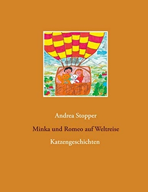 Stopper, Andrea. Minka und Romeo auf Weltreise. Books on Demand, 2021.