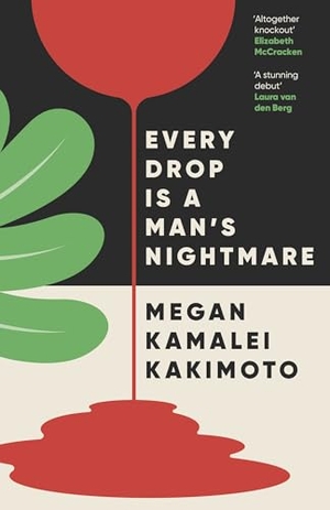 Kakimoto, Megan Kamalei. Every Drop Is a Man's Nightmare. Granta Books, 2024.