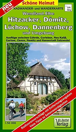 Radwander- und Wanderkarte Wendland.Elbe. Hitzacker, Dömitz, Lüchow, Dannenberg und Umgebung 1: 50 000 - Ausflüge zwischen Göhrde, Gorleben, Neu Kaliß, Gartow, Clenze, Nemitz und Hansestadt Salzwedel. Barthel Dr., 2025.