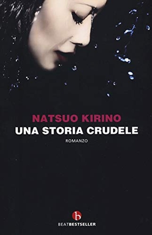 Kirino, Natsuo. Una storia crudele. BEAT, 2020.