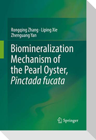 Biomineralization Mechanism of the Pearl Oyster, Pinctada fucata