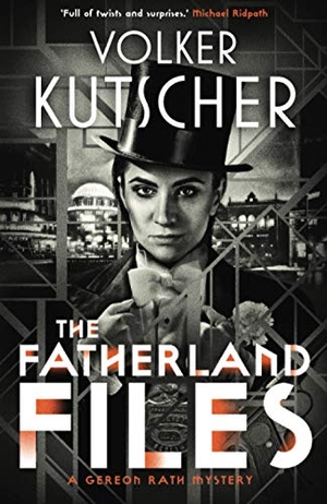 Kutscher, Volker. The Fatherland Files. Sandstone Press Ltd, 2019.