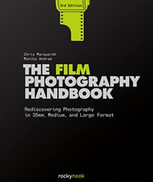 Marquardt, Chris / Monika Andrae. The Film Photography Handbook, 3rd Edition. Rocky Nook, 2023.