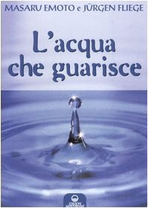 Emoto, Masaru / Jürgen Fliege. L' acqua che guarisce. Edizioni Mediterranee, 2006.