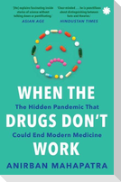 When The Drugs Don't Work