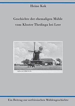 Kok, Heino. Geschichte der ehemaligen Mühle vom Kloster Thedinga bei Leer - Ein Beitrag zur ostfriesischen Mühlengeschichte. Books on Demand, 2015.