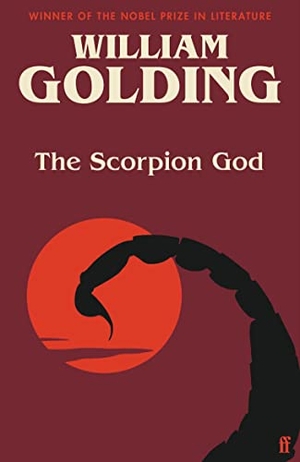 Golding, William. The Scorpion God - Three Short Novels (introduced by Charlotte Higgins). Faber and Faber, 2022.