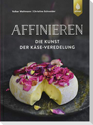 Affinieren - die Kunst der Käse-Veredelung